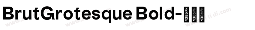 BrutGrotesque Bold字体转换